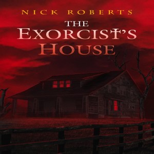 Nick Roberts talks horror styles, character creation, and his new book, “The Exorcist’s House”