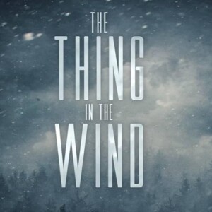 “The Thing in the Wind” takes readers on a walk through a haunted woods