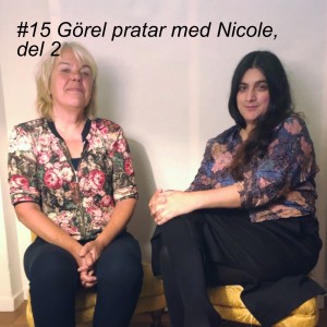 #15 Görel pratar med Nicole, del 2