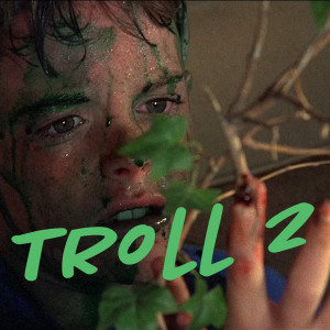 #24 - Troll 2: A Mad Pride Fairy Tale