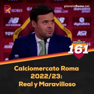 Calciomercato Roma 2022/23: Real y Maravilloso