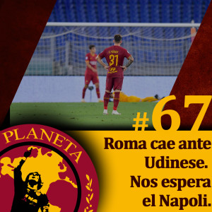 La Roma cae ante Udinese. Nos espera Napoli en el San Paolo. 