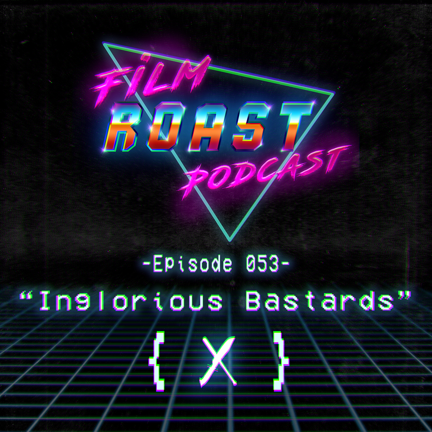 Episode 053: Inglorious Bastards