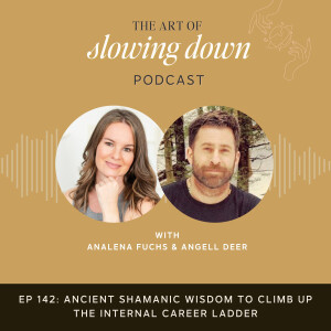 Ancient Shamanic Wisdom to Climb up the Internal Career Ladder with Angell Deer
