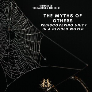 The Myths of Others; Rediscovering Unity in a Divided World