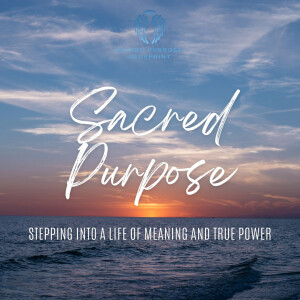 Ready to unleash your sacred purpose? Step into a life of meaning with The Sacred Purpose BluePrint