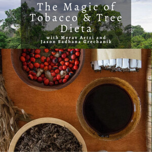 The Magic of Tobacco & Tree Dieta