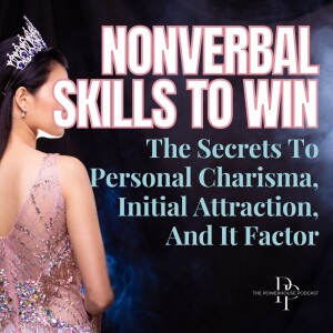 Nonverbal Skills To Win: The Secrets To Personal Charisma, Initial Attraction, And It Factor