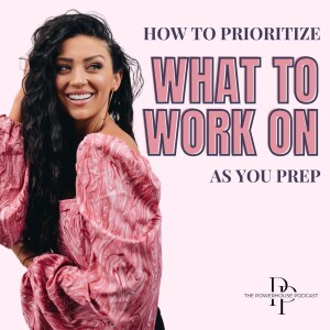 How to Prioritize What To Work On As You Prep