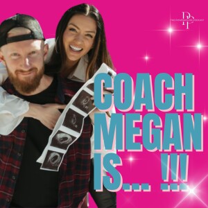 Coach Megan Is…!!