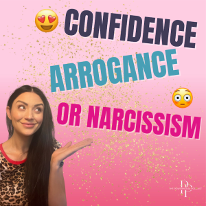 Confidence vs. Arrogance vs. Narcissism
