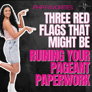 PHP Favorites: Three Red Flags That Might Be Ruining Your Pageant Paperwork