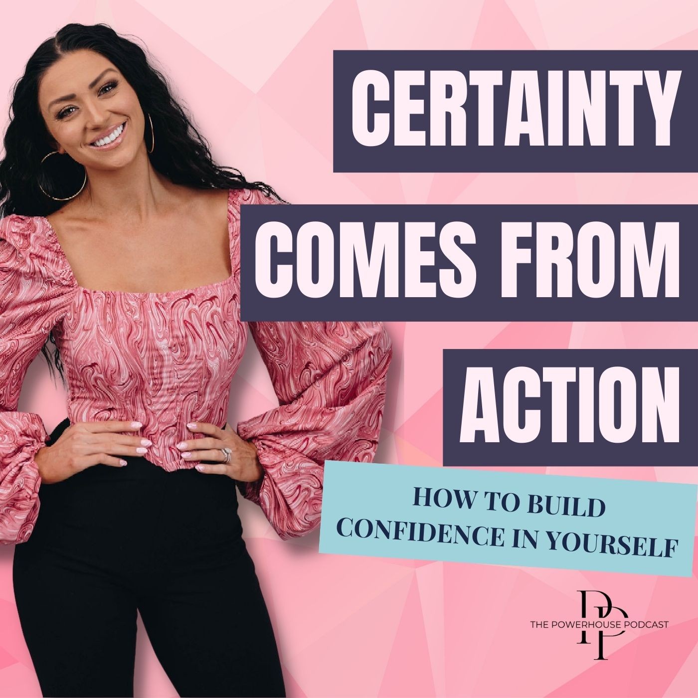 Certainty Comes From Action - How to Build Confidence in Yourself