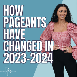 How Pageants Have Changed In 2023-2024