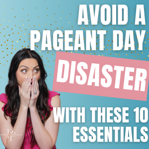 Top 10 Things You MUST Pack for Your Next Pageant (Don’t Forget These!)