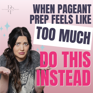 When Pageant Prep Feels Like Too Much