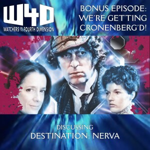 Bonus Episode 32: We’re Getting Cronenberg’d! (Destination: Nerva)
