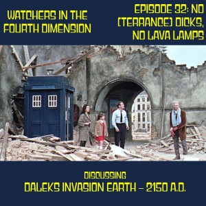 Episode 32: No (Terrance) Dicks, No Lava Lamps (Daleks‘ Invasion Earth - 2150 A.D.)