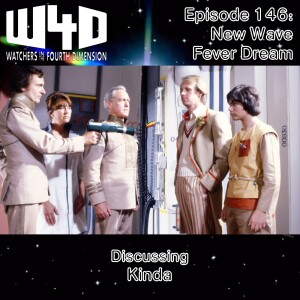 Episode 146: New Wave Fever Dream (Kinda)