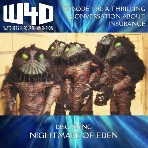 Episode 130: A Thrilling Conversation About Insurance (Nightmare of Eden)