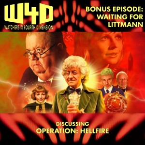 Bonus Episode 19: Waiting for Littmann (Big Finish - Operation: Hellfire)