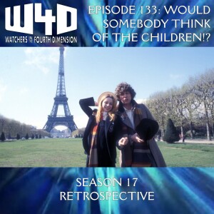 Episode 133: Would Somebody Think of the Children!? (Season 17 Retrospective)