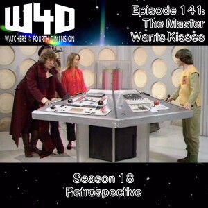 Episode 141: The Master Wants Kisses (Season 18 Retrospective)