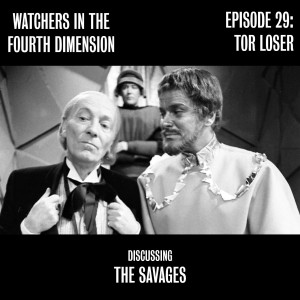 Episode 29: Tor Loser (The Savages)