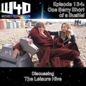 Episode 134: One Berry Short of a Bushel (The Leisure Hive)