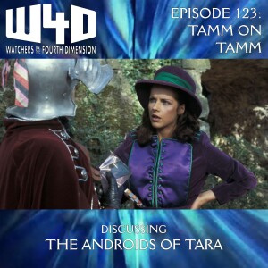 Episode 123: Tamm on Tamm (The Androids of Tara)