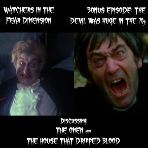 Bonus Episode 14: The Devil Was Huge in the 70s (The Omen and The House That Dripped Blood)