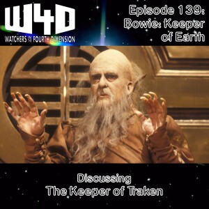 Episode 139: Bowie: Keeper of Earth (The Keeper of Traken)