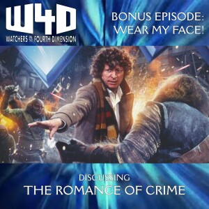 Bonus Episode 39: Wear My Face! (The Romance of Crime)