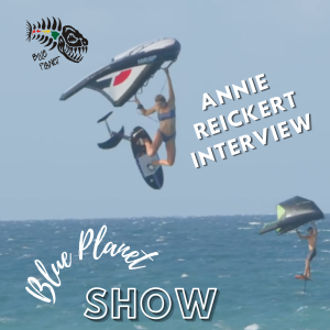 Annie Reickert wing foil interview- Episode #4