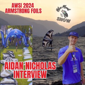 Aidan Nicholas- Armstrong Foil interview- M2O Race and wing foiling in the Gorge at AWSI 2024