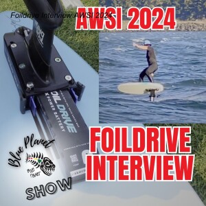 Foildrive- new products released at AWSI 2024- Episode #39