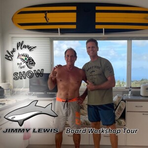 Jimmy Lewis Board Workshop tour and interview, Episode #31