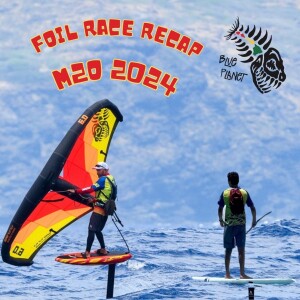 M2O foil edition 2024 race recap with the Oahu wing foil crew- Episode #35