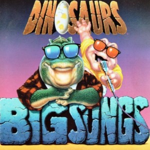 Episode 80: Dinosaurs, ”Big Songs”
