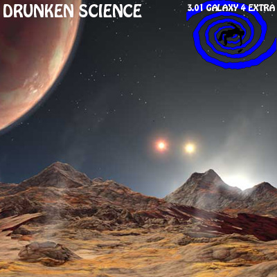 3.01 Galaxy 4 Extra - Drunken Science