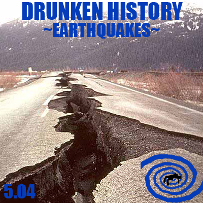 5.04 Extra: Drunken Science - Earthquakes