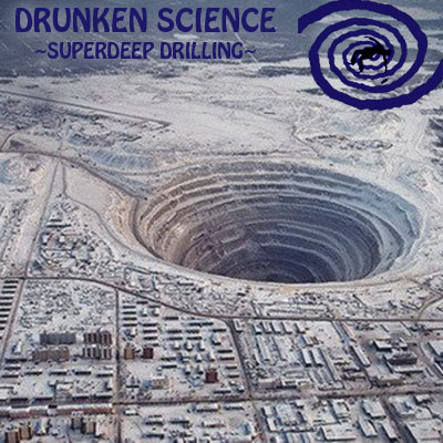 DTT Special 4 - Drunken Science: Superdeep Drilling