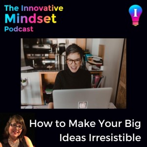 How to Make Your Big Ideas Irresistible with Author and Strategist, Tamsen Webster