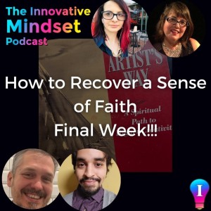 The Last Week - Recovering a Sense of Faith-the Artist’s Way Project