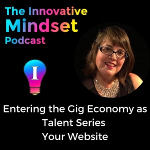 Working with Talent Agents in the Gig Economy, Episode 5, Your Website