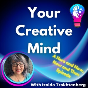 What to do when you fill your creative well too much - a Here and Now, Now and Then episode