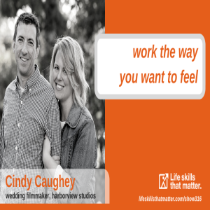 Work The Way You Want To Feel With Cindy Caughey (316)