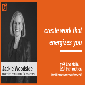 Create Work That Energizes You With Jackie Woodside (288)