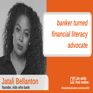 Banker Turned Financial Literacy Advocate With Jatali Bellanton (359)