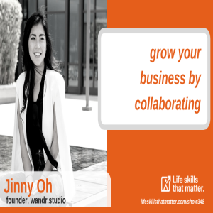 Grow Your Business By Collaborating With Jinny Oh (348)